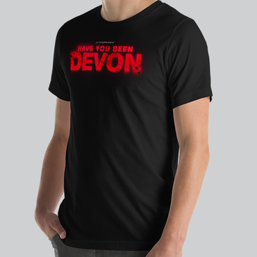 Have You Seen Devon Unisex Tee