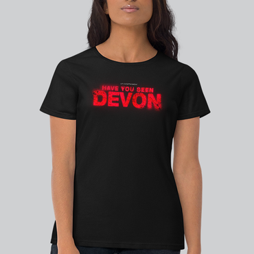 Have You Seen Devon Title Women's Tee