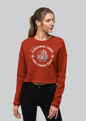 Fueled By Christmas Cheer & Female Rage Crop Crewneck