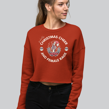 Fueled By Christmas Cheer & Female Rage Crop Crewneck