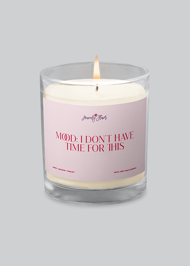 Mood: I Don't Have Time for This Candle