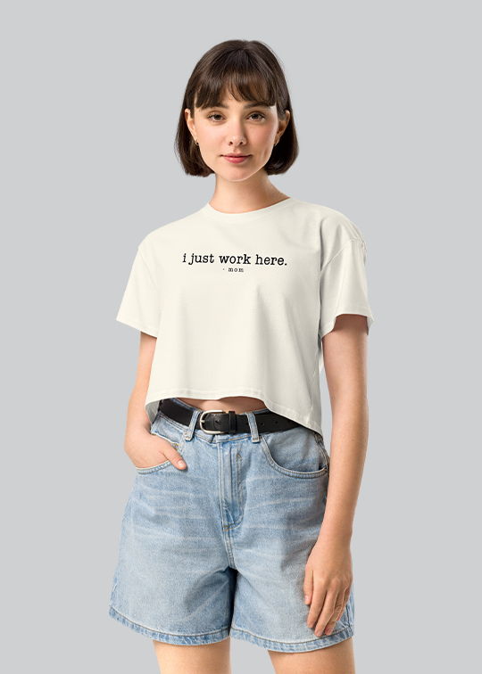 I Just Work Here Women's Crop