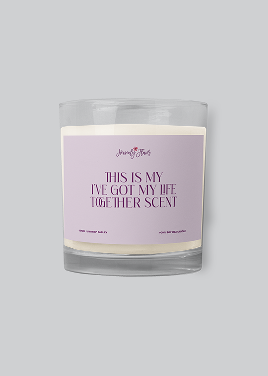 I've Got My Life Together Candle