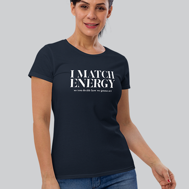 I Match Energy Womens Tshirt