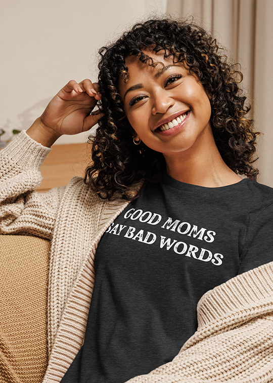 Good Moms Say Bad Words Women's Tee